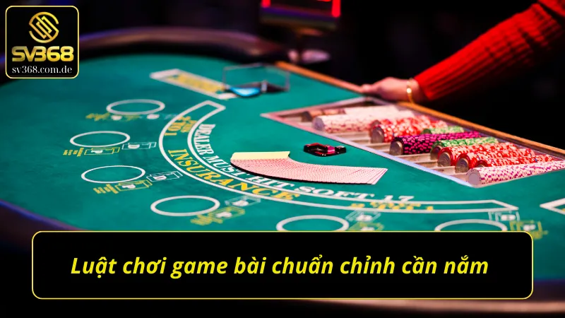 Luật chơi game bài Blackjack SV368 chuẩn chỉnh cần nắm