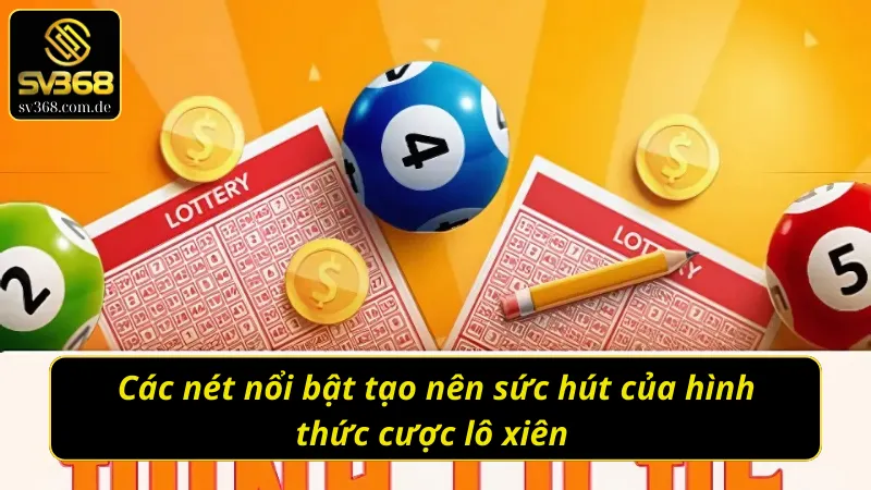 Những điểm nổi bật khi truy cập đánh lô xiên SV368