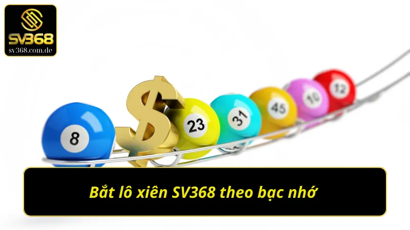 Soi cầu bạc nhớ lô xiên SV368 hiệu quả đáng ngờ