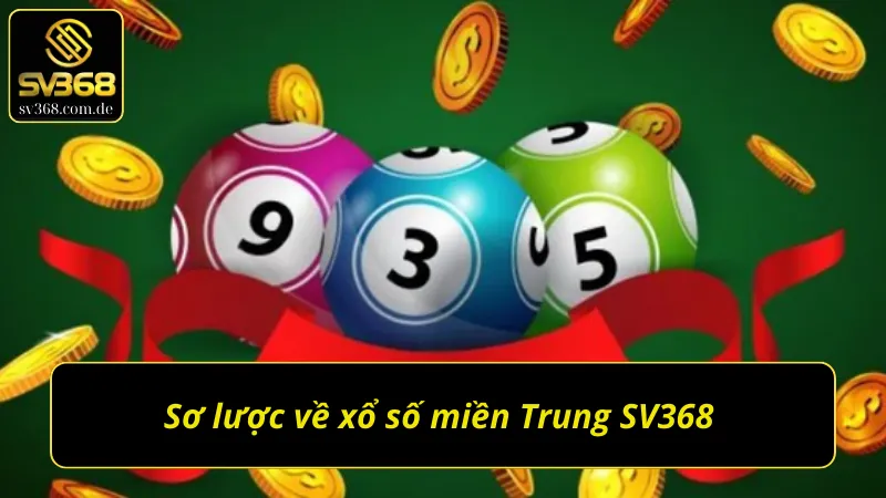 Sơ lược về xổ số miền Trung SV368